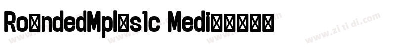 RoundedMplus1c Mediu字体转换